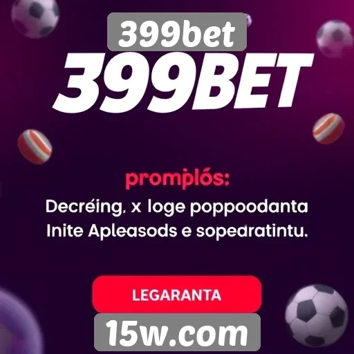 Plataforma 399bet destaca promoções e bônus atrativos